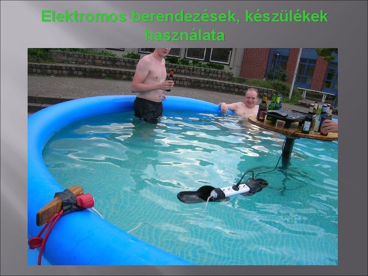 Elektromos berendezések, készülékek használata 