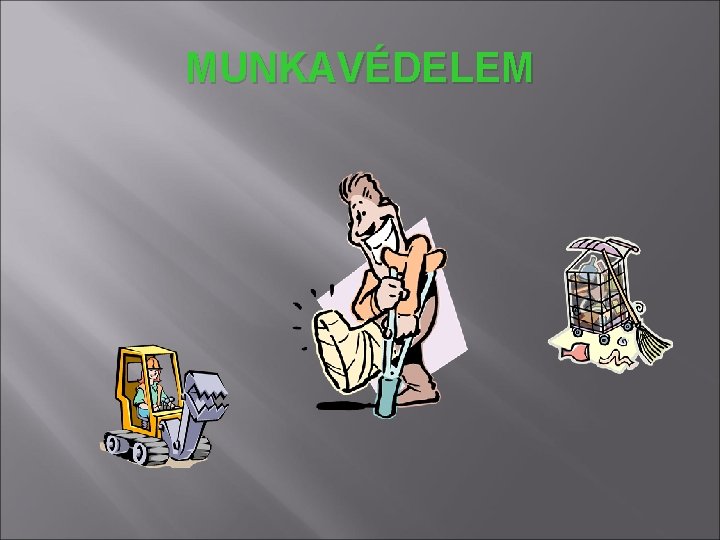 MUNKAVÉDELEM 