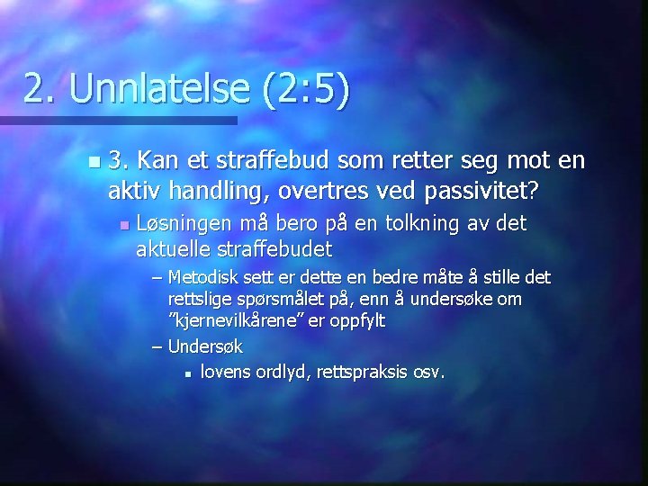 2. Unnlatelse (2: 5) n 3. Kan et straffebud som retter seg mot en