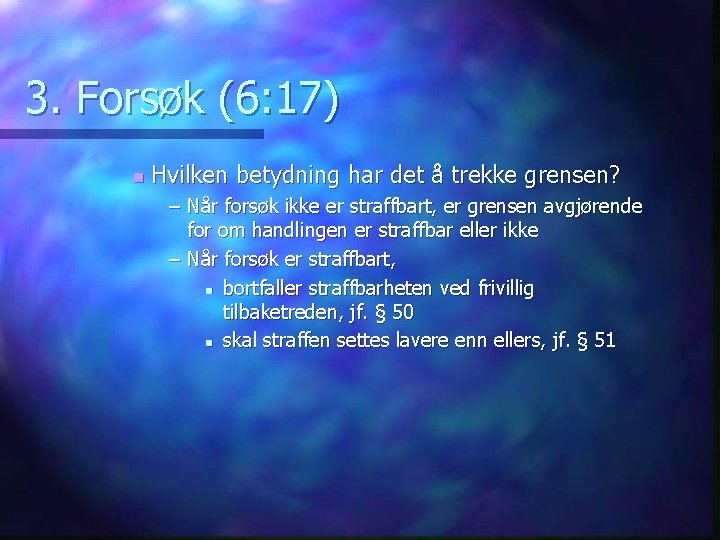 3. Forsøk (6: 17) n Hvilken betydning har det å trekke grensen? – Når