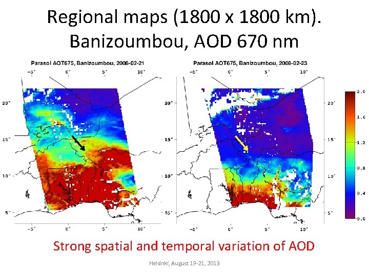 Regional maps (1800 x 1800 km). Banizoumbou, AOD 670 nm Strong spatial and temporal