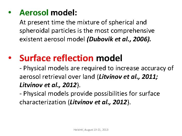  • Aerosol model: At present time the mixture of spherical and spheroidal particles