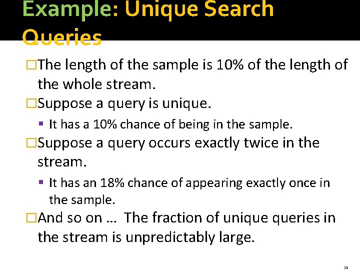 Example: Unique Search Queries �The length of the sample is 10% of the length
