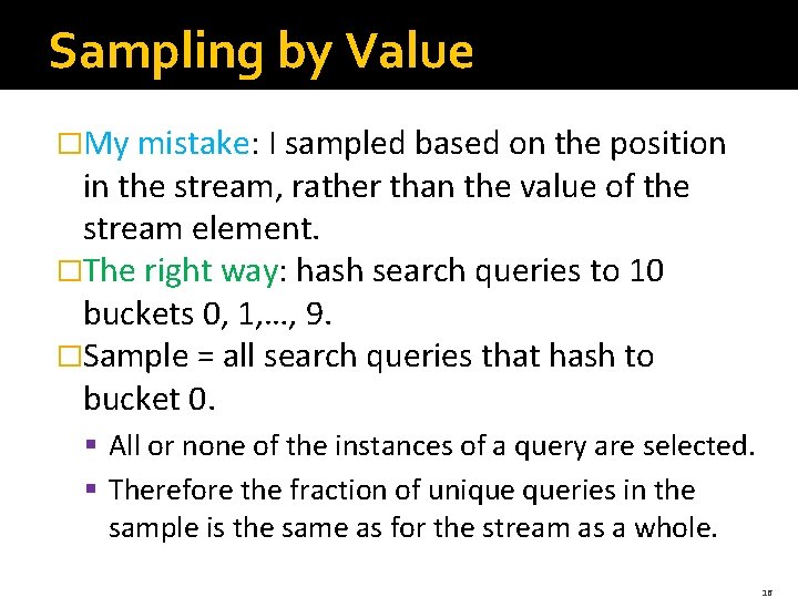 Sampling by Value �My mistake: I sampled based on the position in the stream,