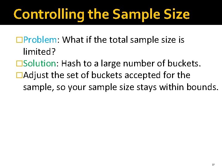 Controlling the Sample Size �Problem: What if the total sample size is limited? �Solution: