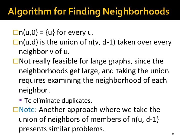 Algorithm for Finding Neighborhoods �n(u, 0) = {u} for every u. �n(u, d) is