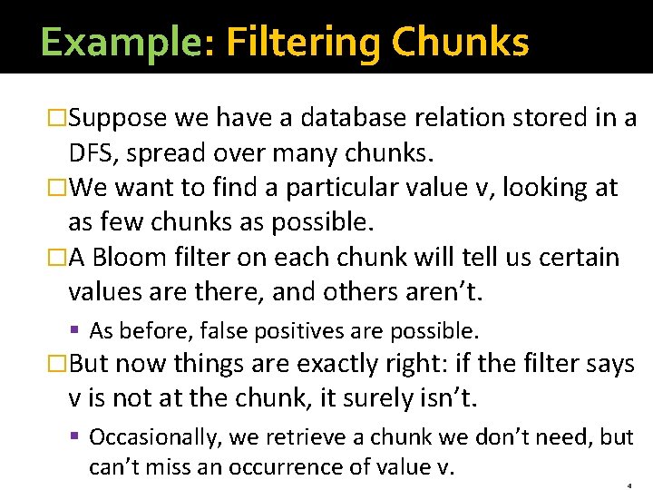 Example: Filtering Chunks �Suppose we have a database relation stored in a DFS, spread