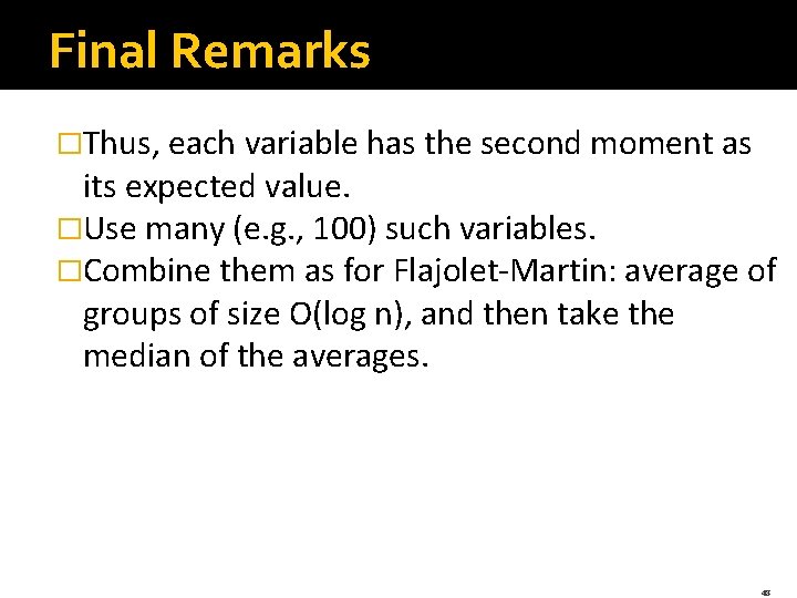 Final Remarks �Thus, each variable has the second moment as its expected value. �Use