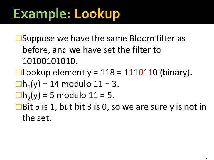 Example: Lookup �Suppose we have the same Bloom filter as before, and we have