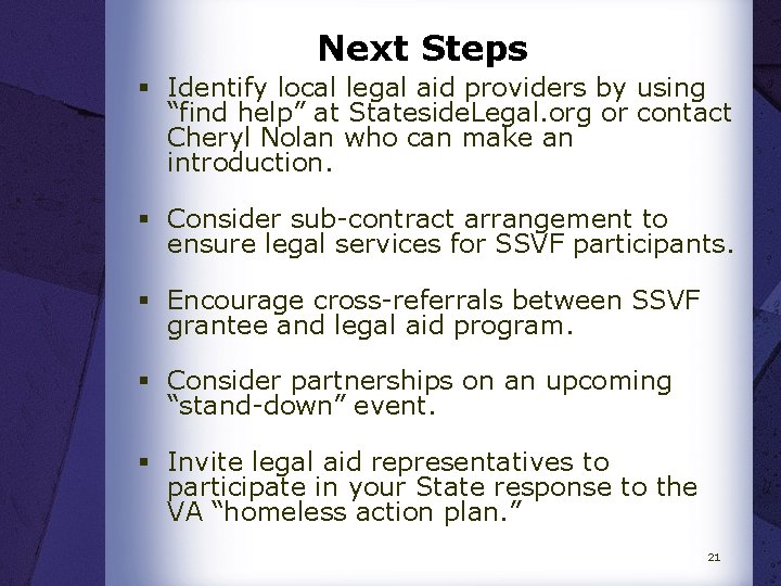 Next Steps § Identify local legal aid providers by using “find help” at Stateside.