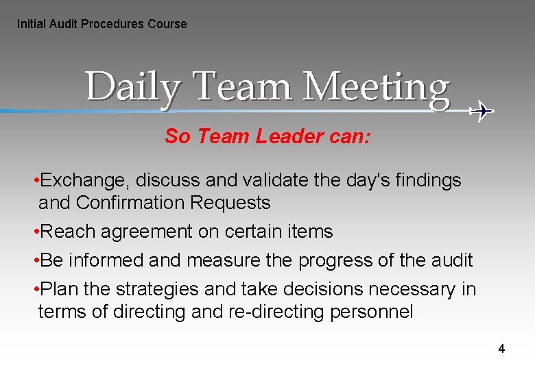 Initial Audit Procedures Course Daily Team Meeting So Team Leader can: • Exchange, discuss