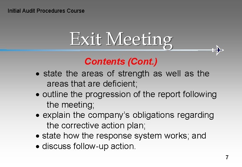 Initial Audit Procedures Course Exit Meeting Contents (Cont. ) · state the areas of
