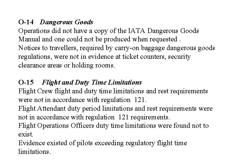 O-14 Dangerous Goods Operations did not have a copy of the IATA Dangerous Goods