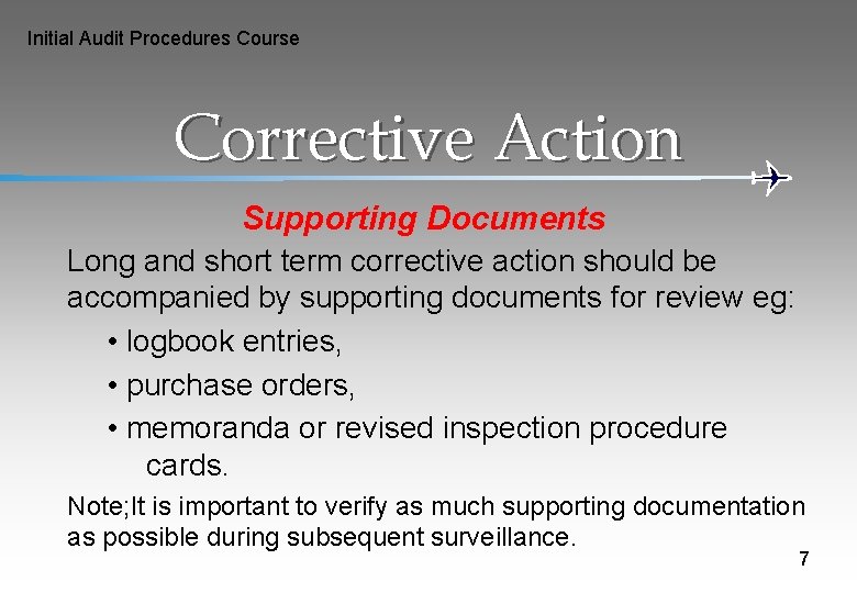 Initial Audit Procedures Course Corrective Action Supporting Documents Long and short term corrective action