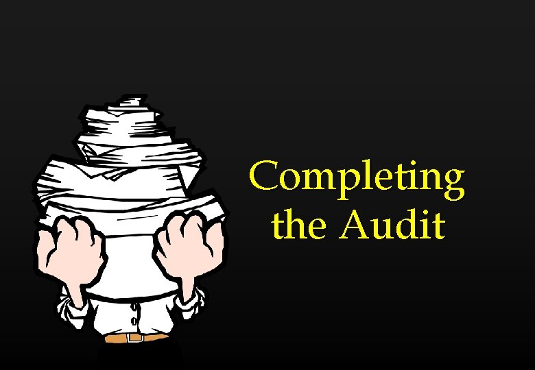 Completing the Audit 