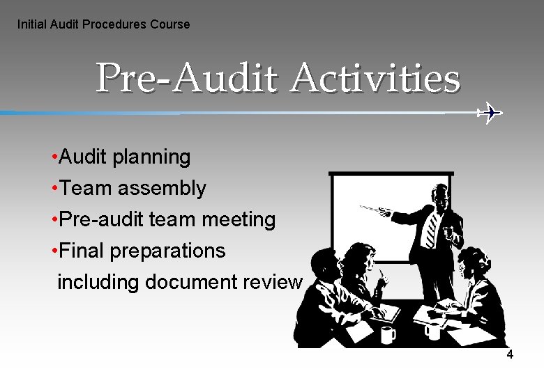 Initial Audit Procedures Course Pre-Audit Activities • Audit planning • Team assembly • Pre-audit