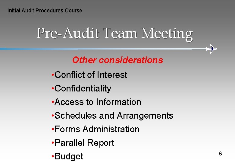 Initial Audit Procedures Course Pre-Audit Team Meeting Other considerations • Conflict of Interest •