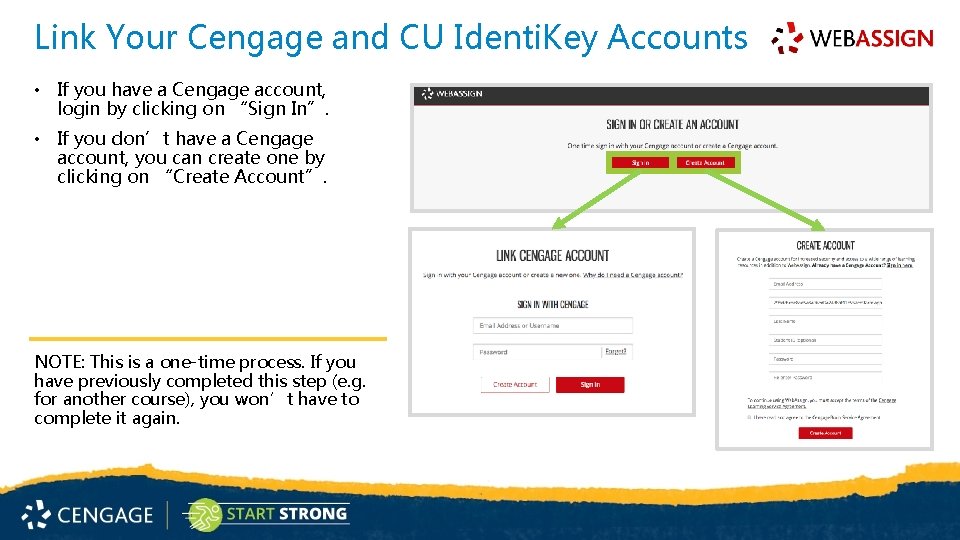 Link Your Cengage and CU Identi. Key Accounts • If you have a Cengage