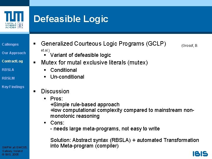 Defeasible Logic Callenges Our Approach Contract. Log RBSLA RBSLM Key Findings § Generalized Courteous