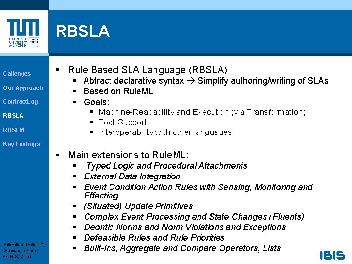 RBSLA Callenges Our Approach Contract. Log RBSLA RBSLM § Rule Based SLA Language (RBSLA)