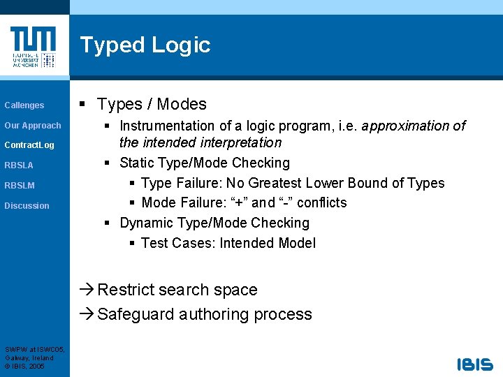 Typed Logic Callenges Our Approach Contract. Log RBSLA RBSLM Discussion § Types / Modes