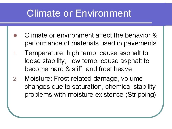 Climate or Environment l 1. 2. Climate or environment affect the behavior & performance