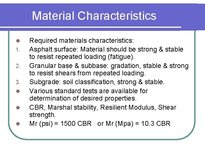 Material Characteristics l 1. 2. 3. l l l Required materials characteristics: Asphalt surface: