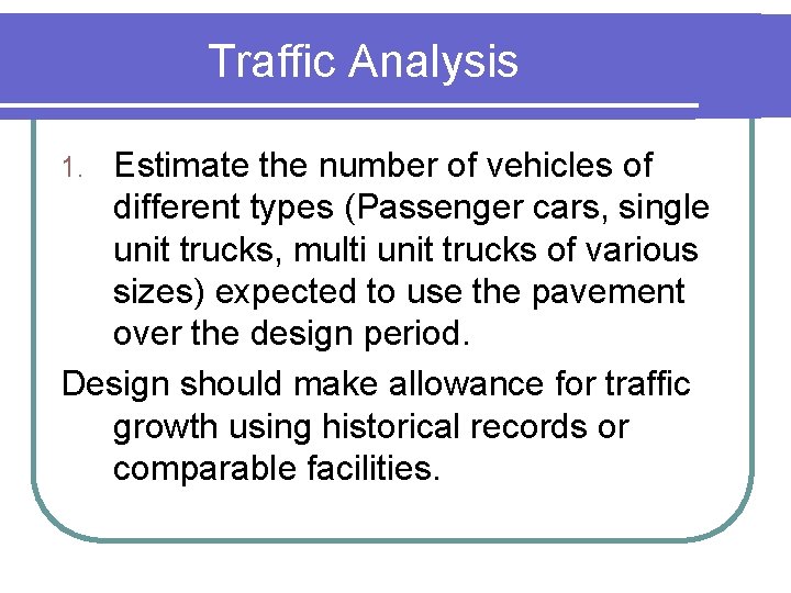 Traffic Analysis Estimate the number of vehicles of different types (Passenger cars, single unit