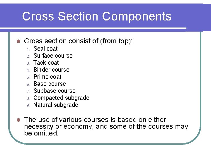 Cross Section Components l Cross section consist of (from top): 1. 2. 3. 4.