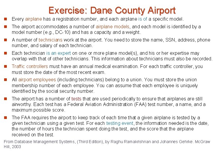 Exercise: Dane County Airport n Every airplane has a registration number, and each airplane Exercise: Dane County Airport n Every airplane has a registration number, and each airplane