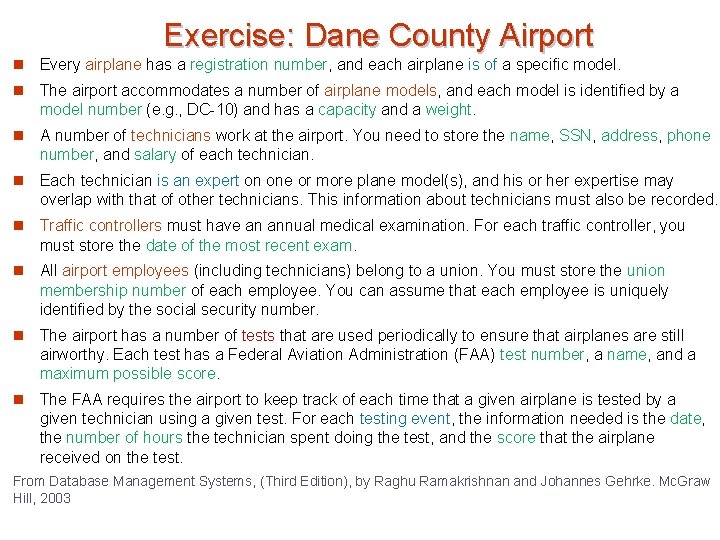 Exercise: Dane County Airport n Every airplane has a registration number, and each airplane Exercise: Dane County Airport n Every airplane has a registration number, and each airplane