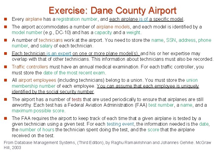 Exercise: Dane County Airport n Every airplane has a registration number, and each airplane Exercise: Dane County Airport n Every airplane has a registration number, and each airplane