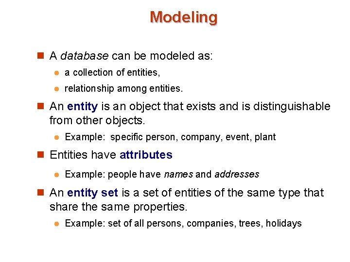 Modeling n A database can be modeled as: l a collection of entities, l Modeling n A database can be modeled as: l a collection of entities, l