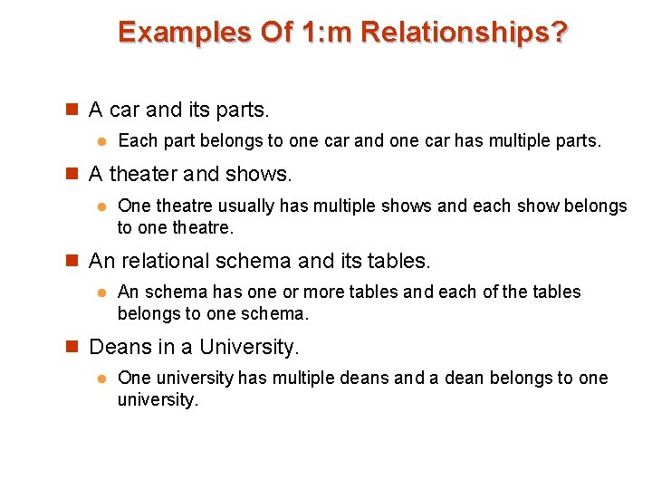 Examples Of 1: m Relationships? n A car and its parts. l Each part Examples Of 1: m Relationships? n A car and its parts. l Each part