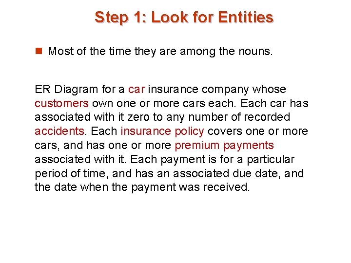 Step 1: Look for Entities n Most of the time they are among the Step 1: Look for Entities n Most of the time they are among the