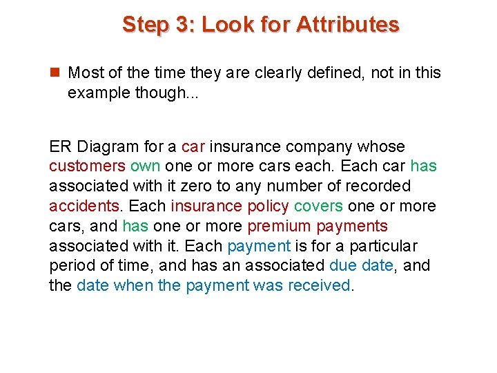 Step 3: Look for Attributes n Most of the time they are clearly defined, Step 3: Look for Attributes n Most of the time they are clearly defined,