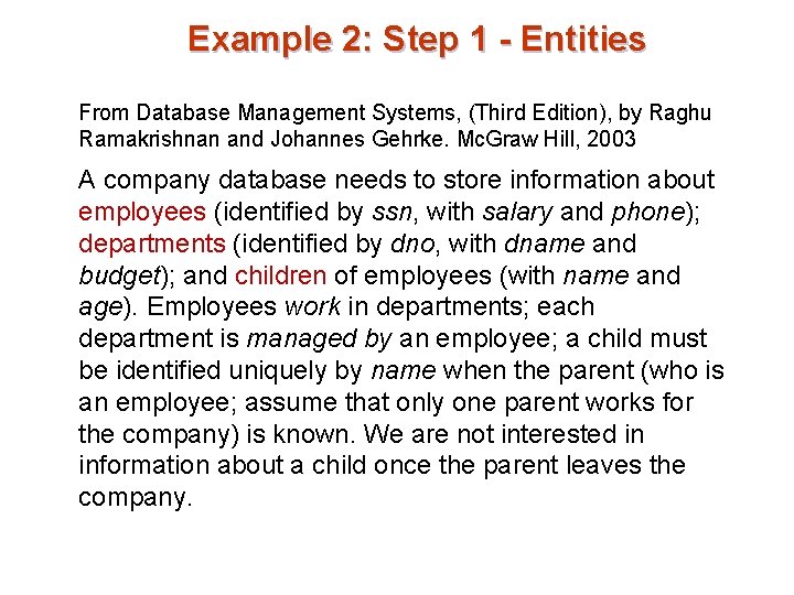Example 2: Step 1 - Entities From Database Management Systems, (Third Edition), by Raghu Example 2: Step 1 - Entities From Database Management Systems, (Third Edition), by Raghu