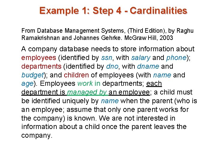Example 1: Step 4 - Cardinalities From Database Management Systems, (Third Edition), by Raghu Example 1: Step 4 - Cardinalities From Database Management Systems, (Third Edition), by Raghu