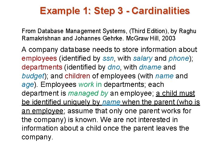 Example 1: Step 3 - Cardinalities From Database Management Systems, (Third Edition), by Raghu Example 1: Step 3 - Cardinalities From Database Management Systems, (Third Edition), by Raghu