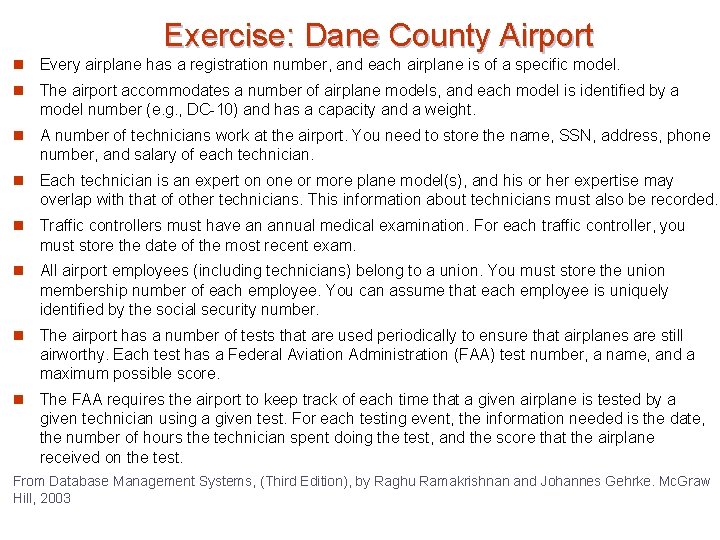 Exercise: Dane County Airport n Every airplane has a registration number, and each airplane Exercise: Dane County Airport n Every airplane has a registration number, and each airplane