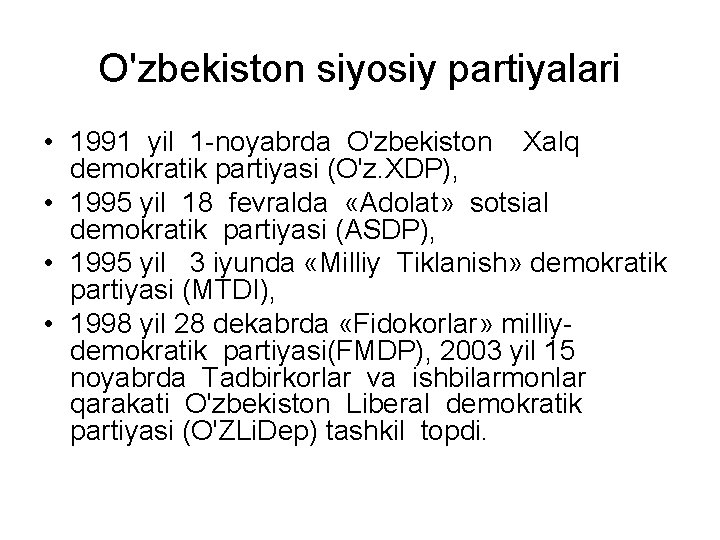 O'zbekiston siyosiy partiyalari • 1991 yil 1 -noyabrda O'zbekiston Xalq demokratik partiyasi (O'z. XDP),