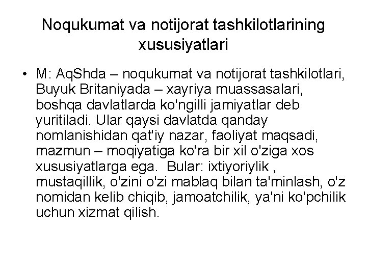 Noqukumat va notijorat tashkilotlarining xususiyatlari • M: Aq. Shda – noqukumat va notijorat tashkilotlari,