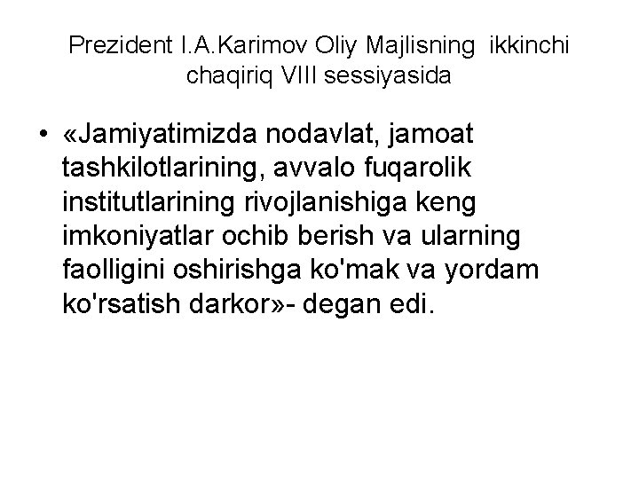 Prezident I. A. Karimov Oliy Majlisning ikkinchi chaqiriq VIII sessiyasida • «Jamiyatimizda nodavlat, jamoat