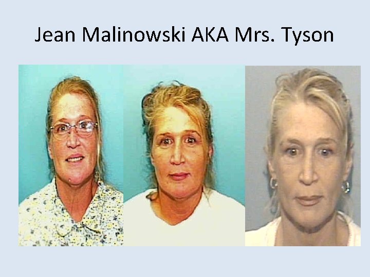 Jean Malinowski AKA Mrs. Tyson 