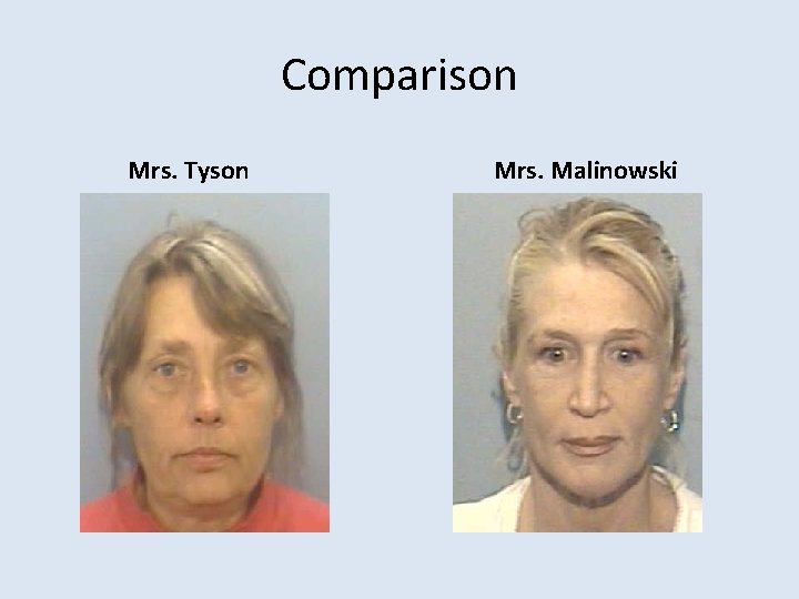 Comparison Mrs. Tyson Mrs. Malinowski 