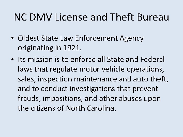 NC DMV License and Theft Bureau • Oldest State Law Enforcement Agency originating in