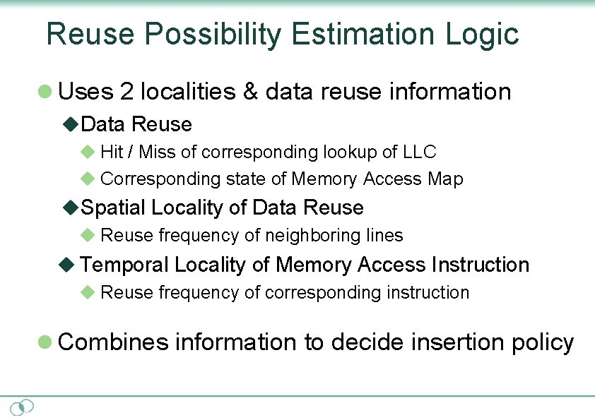 Reuse Possibility Estimation Logic l Uses 2 localities & data reuse information u. Data