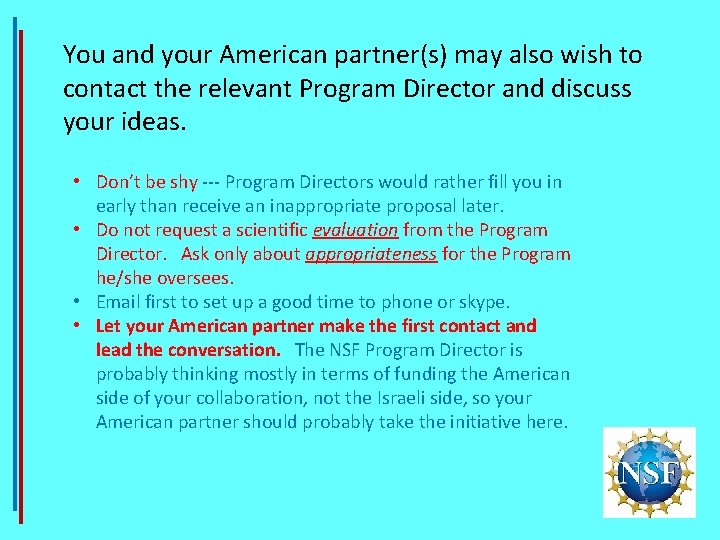 You and your American partner(s) may also wish to contact the relevant Program Director