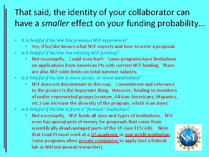 That said, the identity of your collaborator can have a smaller effect on your