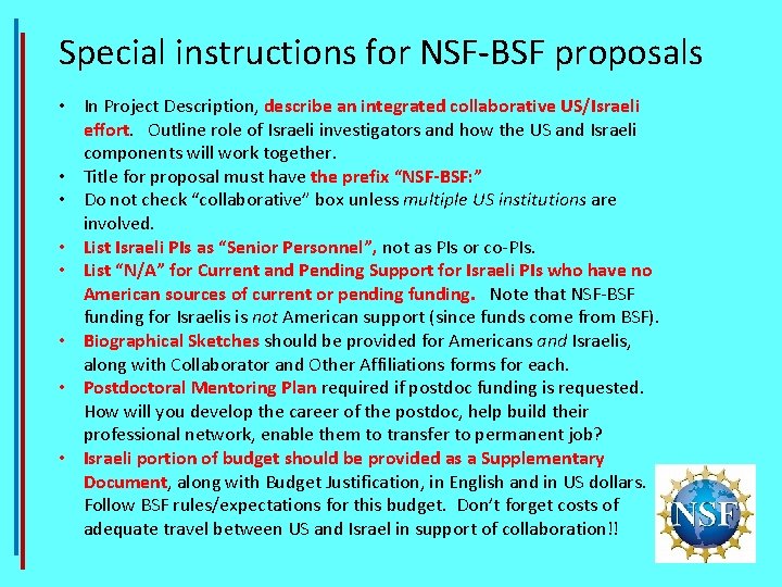 Special instructions for NSF-BSF proposals • In Project Description, describe an integrated collaborative US/Israeli